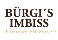 Bürgis Imbiss - Futtern wie bei Muttern